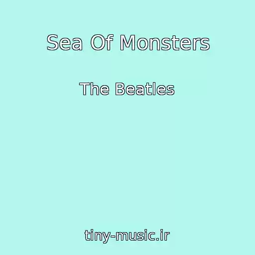 کاور آهنگ Sea Of Monsters از The Beatles