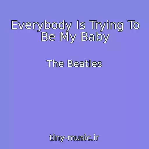 کاور آهنگ Everybody Is Trying To Be My Baby از The Beatles