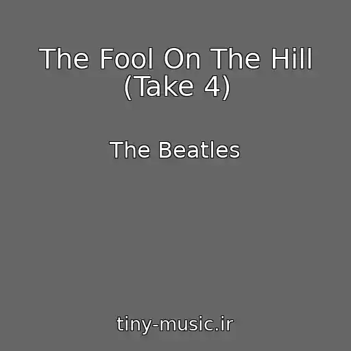 کاور آهنگ The Fool On The Hill (Take 4) از The Beatles
