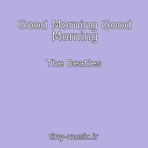 کاور آهنگ Good Morning Good Morning از The Beatles