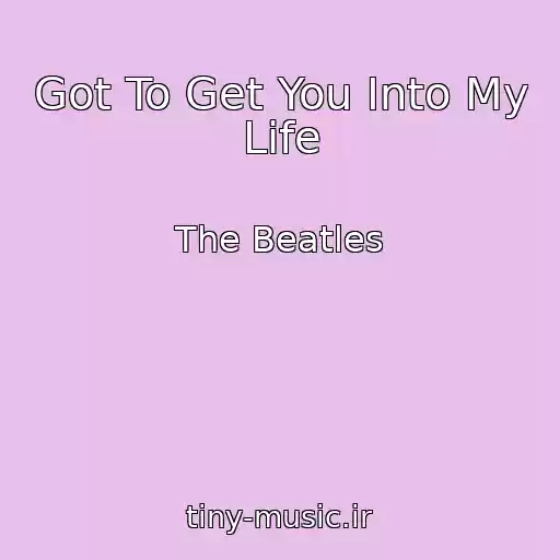 کاور آهنگ Got To Get You Into My Life از The Beatles