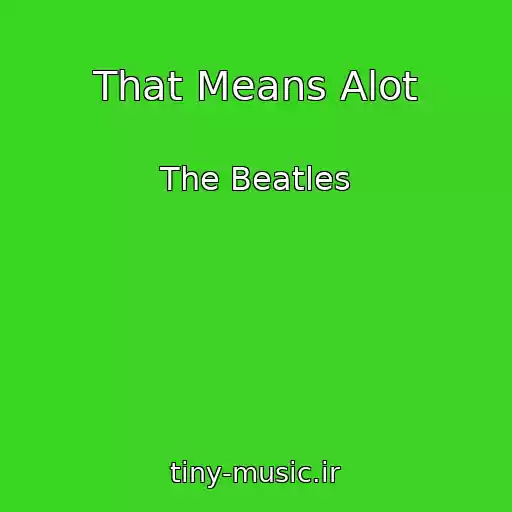 کاور آهنگ That Means Alot از The Beatles