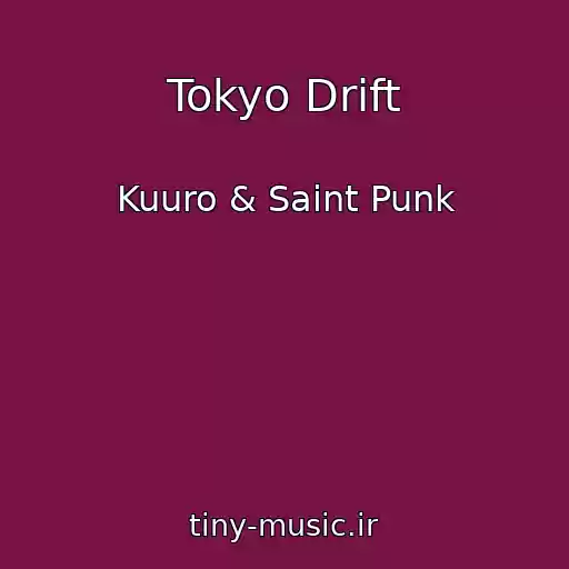 کاور آهنگ Tokyo Drift از Kuuro & Saint Punk