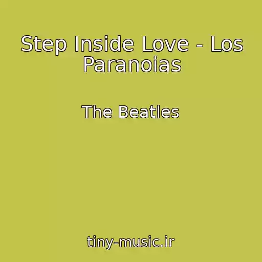 کاور آهنگ Step Inside Love - Los Paranoias از The Beatles