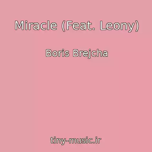 کاور آهنگ Miracle (Feat. Leony) از Boris Brejcha