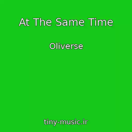 کاور آهنگ At The Same Time از Oliverse