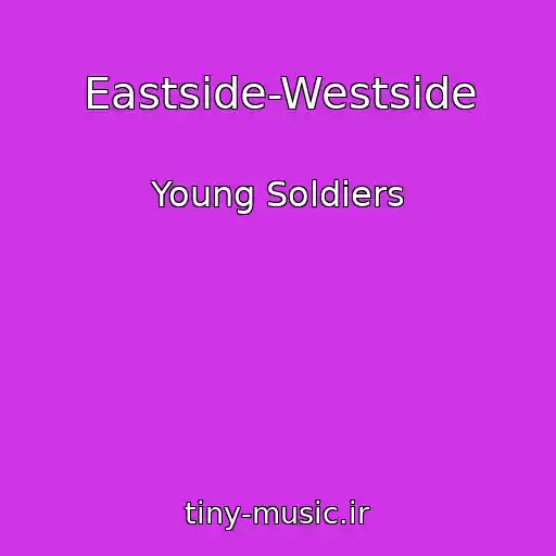 کاور آهنگ Eastside-Westside از Young Soldiers