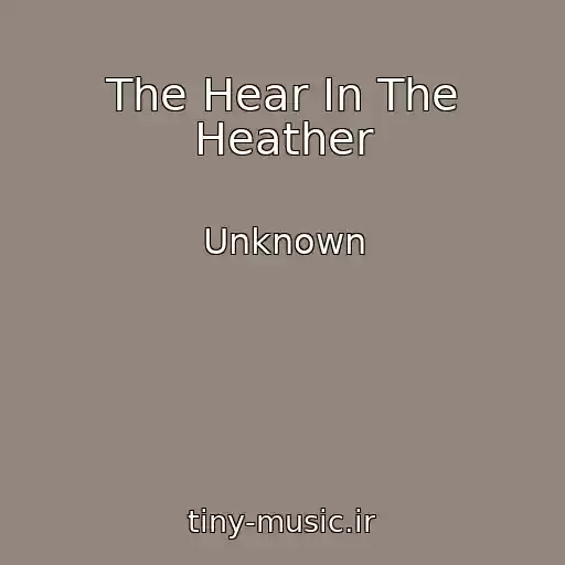 کاور آهنگ The Hear In The Heather از Unknown