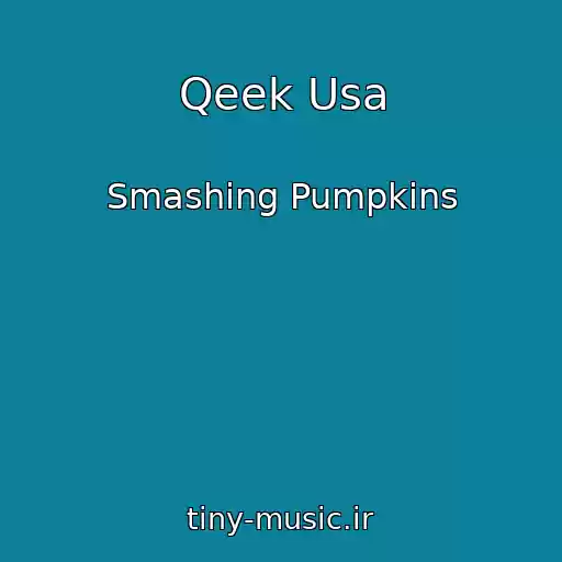 کاور آهنگ Qeek Usa از Smashing Pumpkins