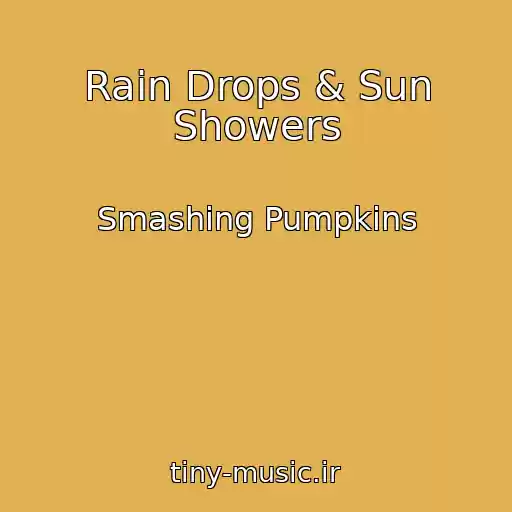 کاور آهنگ Rain Drops & Sun Showers از Smashing Pumpkins