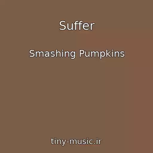 کاور آهنگ Suffer از Smashing Pumpkins