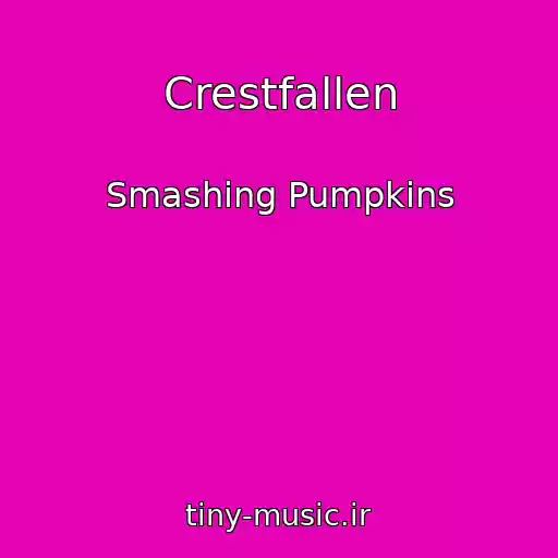 کاور آهنگ Crestfallen از Smashing Pumpkins