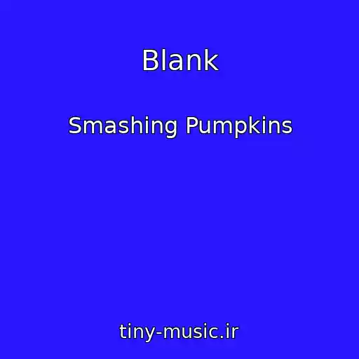 کاور آهنگ Blank از Smashing Pumpkins