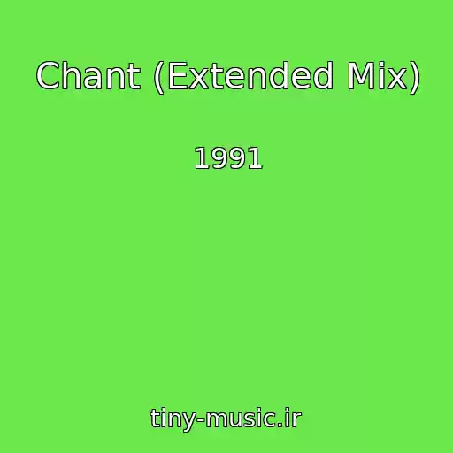 کاور آهنگ Chant (Extended Mix) از 1991