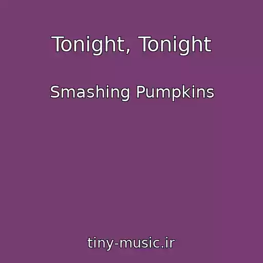 کاور آهنگ Tonight, Tonight از Smashing Pumpkins