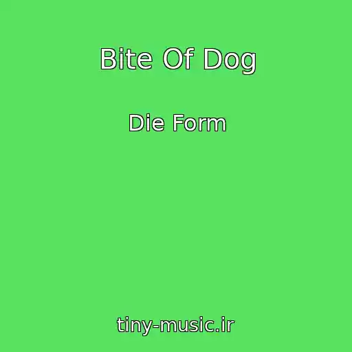 کاور آهنگ Bite Of Dog از Die Form