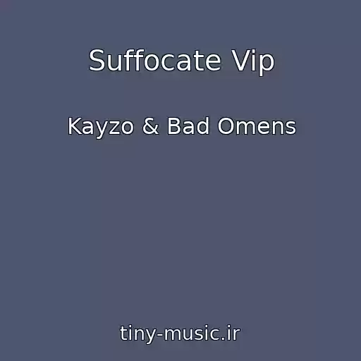کاور آهنگ Suffocate Vip از Kayzo & Bad Omens
