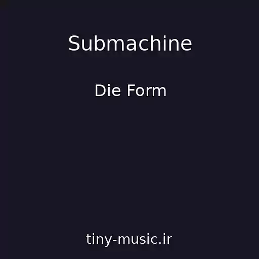 کاور آهنگ Submachine از Die Form