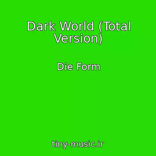 کاور آهنگ Dark World (Total Version) از Die Form