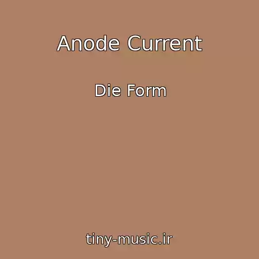 کاور آهنگ Anode Current از Die Form