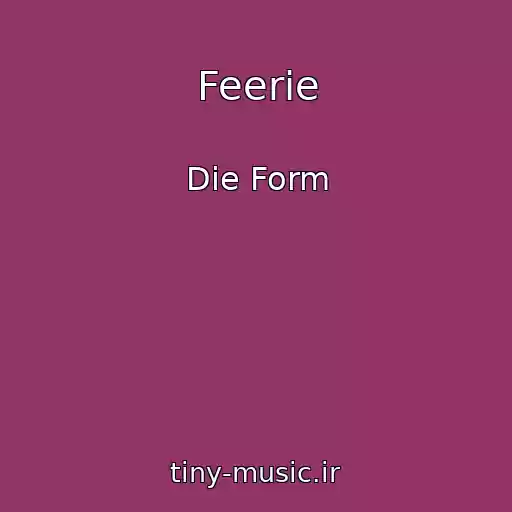 کاور آهنگ Feerie از Die Form