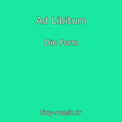 کاور آهنگ Ad Libitum از Die Form