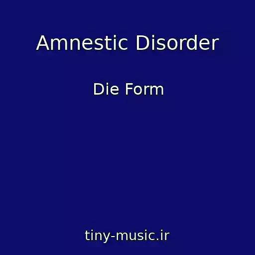 کاور آهنگ Amnestic Disorder از Die Form