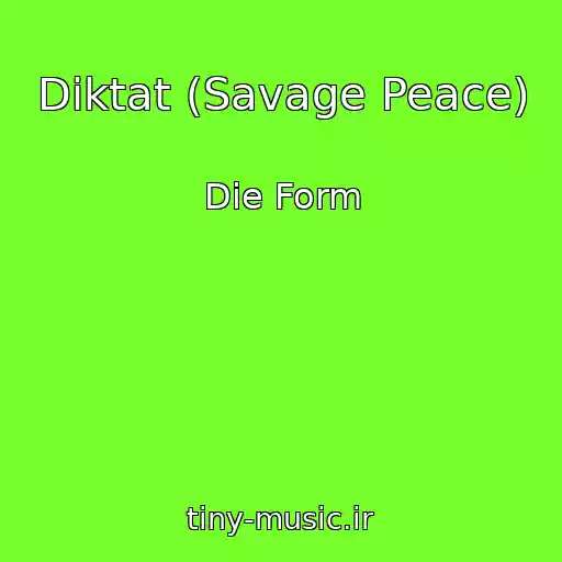 کاور آهنگ Diktat (Savage Peace) از Die Form