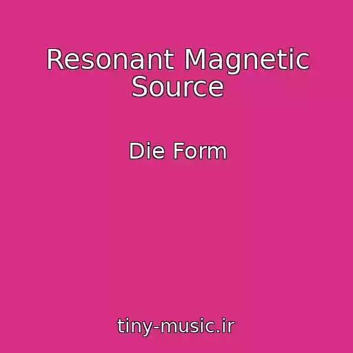 کاور آهنگ Resonant Magnetic Source از Die Form