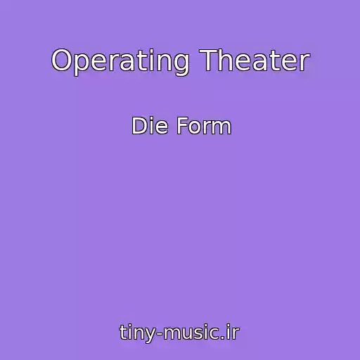کاور آهنگ Operating Theater از Die Form
