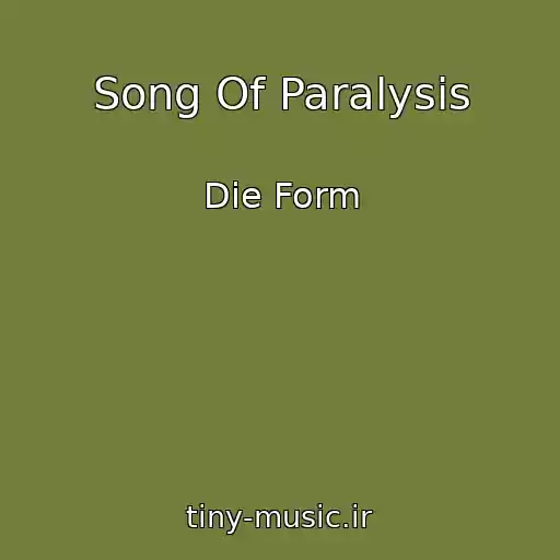 کاور آهنگ Song Of Paralysis از Die Form
