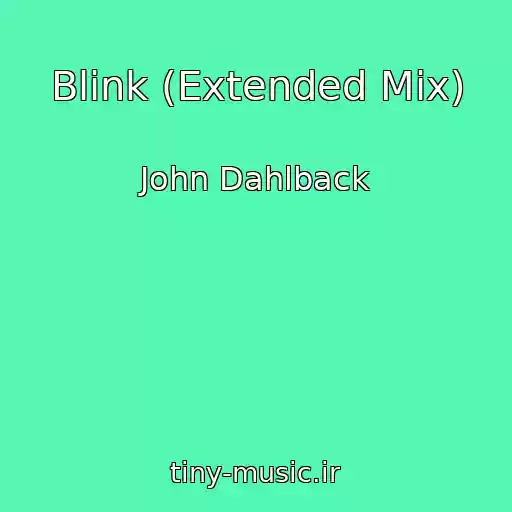 کاور آهنگ Blink (Extended Mix) از John Dahlback