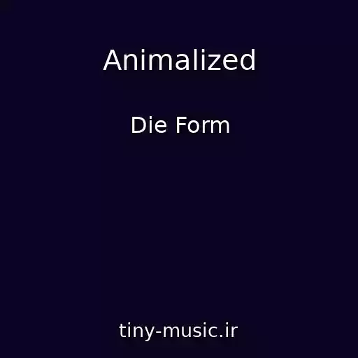 کاور آهنگ Animalized از Die Form