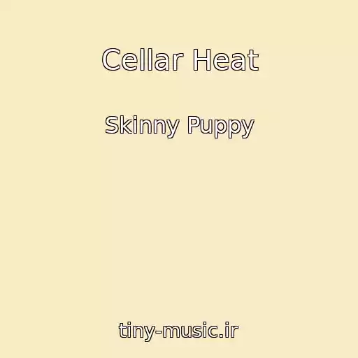 کاور آهنگ Cellar Heat از Skinny Puppy