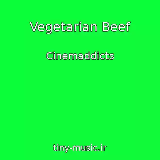 کاور آهنگ Vegetarian Beef از Cinemaddicts