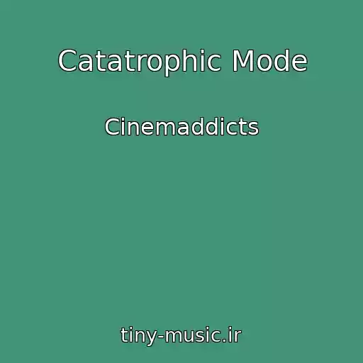 کاور آهنگ Catatrophic Mode از Cinemaddicts