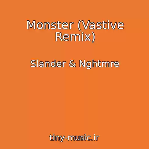 کاور آهنگ Monster (Vastive Remix) از Slander & Nghtmre