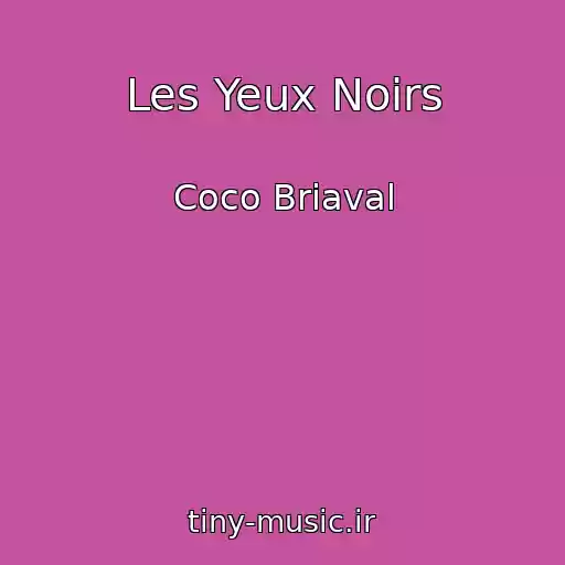 کاور آهنگ Les Yeux Noirs از Coco Briaval