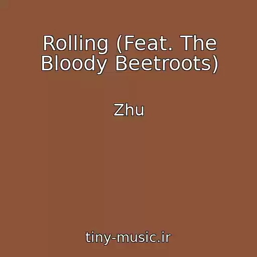 کاور آهنگ Rolling (Feat. The Bloody Beetroots) از Zhu