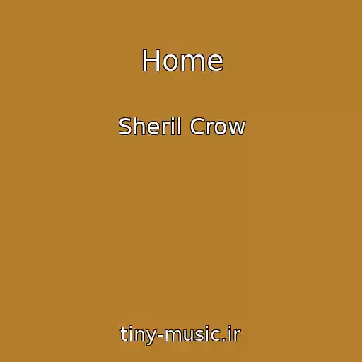 کاور آهنگ Home از Sheril Crow