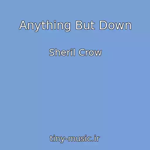 کاور آهنگ Anything But Down از Sheril Crow
