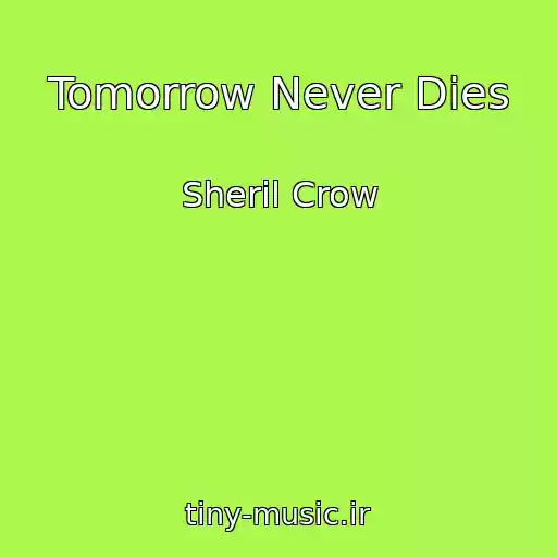 کاور آهنگ Tomorrow Never Dies از Sheril Crow