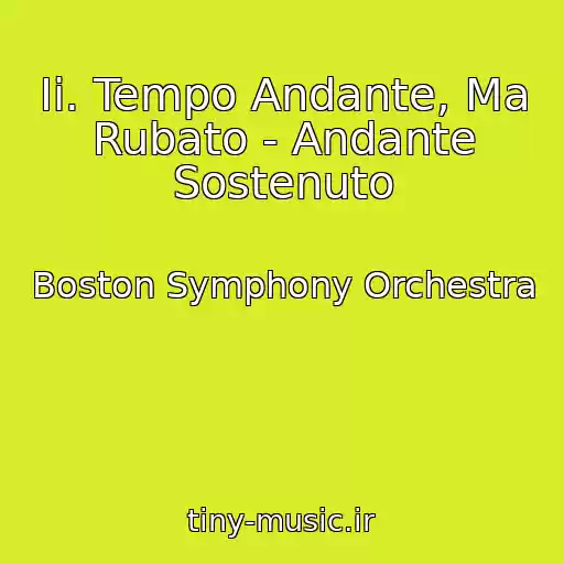 کاور آهنگ Ii. Tempo Andante, Ma Rubato - Andante Sostenuto از Boston Symphony Orchestra