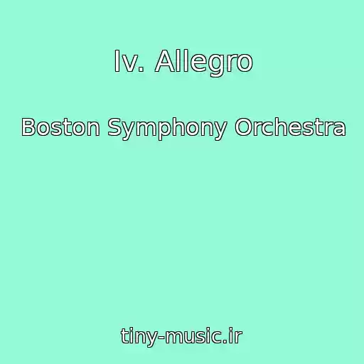 کاور آهنگ Iv. Allegro از Boston Symphony Orchestra