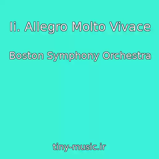 کاور آهنگ Ii. Allegro Molto Vivace از Boston Symphony Orchestra