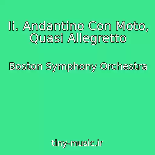 کاور آهنگ Ii. Andantino Con Moto, Quasi Allegretto از Boston Symphony Orchestra