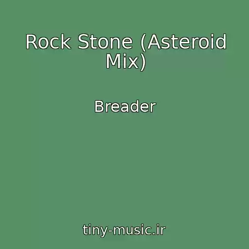 کاور آهنگ Rock Stone (Asteroid Mix) از Breader