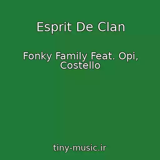 کاور آهنگ Esprit De Clan از Fonky Family Feat. Opi, Costello