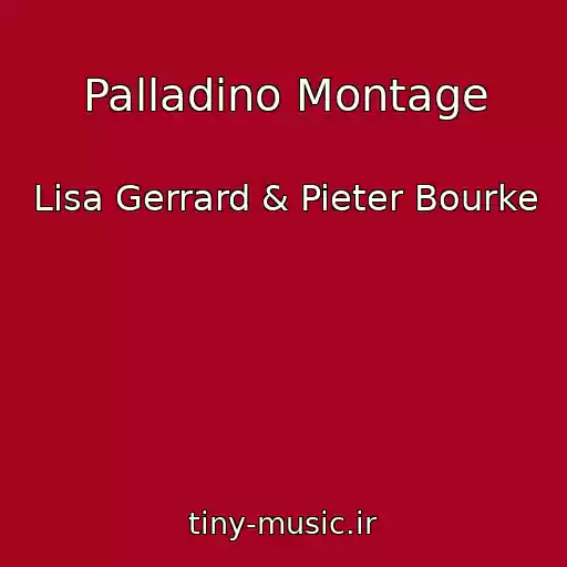 کاور آهنگ Palladino Montage از Lisa Gerrard & Pieter Bourke