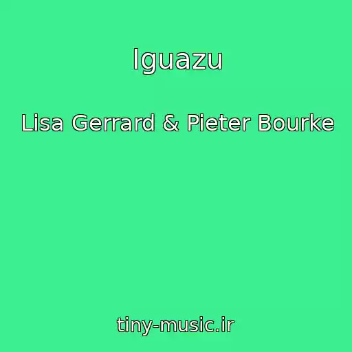 کاور آهنگ Iguazu از Lisa Gerrard & Pieter Bourke